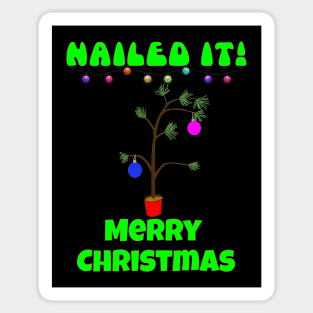 Ugly Christmas sweater - crap christmas tree, nailed it, family christmas T shirt, pjama Sticker